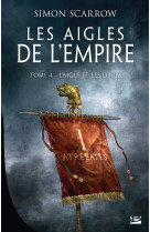 Les aigles de l'empire, t4 : l'aigle et les loups