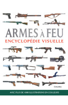 Encyclopédie visuelle - armes à feu