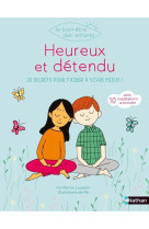 Heureux & détendu - 20 secrets pour t'aider à vivre mieux