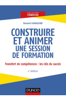 Construire et animer une session de formation - 2e éd.