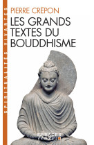 Les grands textes du bouddhisme (espaces libres - spiritualités vivantes)