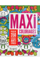 Maxi coloriages - 350 coloriages anti stress - aux sources du bien-être