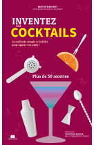 Inventez vos cocktails