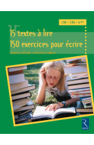 15 textes à lire, 150 exercices pour écrire