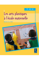 Les arts plastiques à l'école maternelle