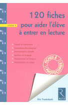 120 fiches pour aider l'élève à entrer en lecture