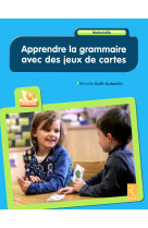 Apprendre la grammaire avec des jeux de cartes (+ cd-rom)