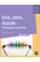 Voix, sons, écoute - postures et activités cycles 2 et 3