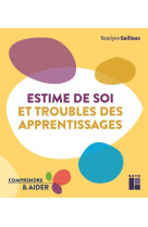 Estime de soi et troubles des apprentissages cycles 2 et 3