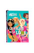 Kinra girls - le palais de la lune - tome 13