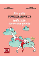 Mon guide pour aller mieux toute seule comme une grande