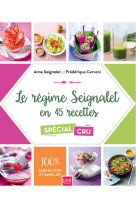 Le regime seignalet en 45 recettes special cru