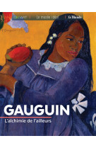 Gauguin, l'alchimie de l'ailleurs