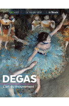 Degas, l'art du mouvement