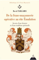 De la franc-maçonnerie opérative au rite émulat ion