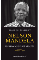 Nelson mandela - un homme et ses vérités