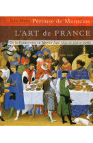 L'art de france - tome 1 de la préhistoire au moyen-age (age de pierre - 1449)