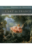 L'art de france - tome 2 de la renaissance au siècle des lumières (1450-1770)