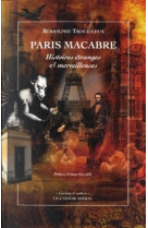 Paris macabre - histoires étranges et merveilleuses