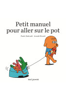 Petit manuel pour aller sur le pot