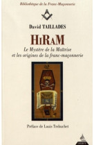 Hiram les mystères de la maitrise et les origines de la franc-maçonnerie