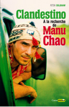 Clandestino - a la recherche de manu chao