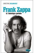 Frank zappa & l'amérique parfaite