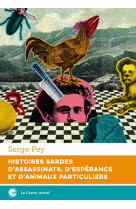 Histoires sardes d'assassinats, d'espérance et d'animaux particuliers