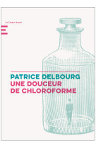 Une douceur de chloroforme