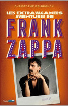 Les extravagantes aventures de frank zappa - acte 3