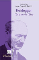 Heidegger. l'énigme de l'être