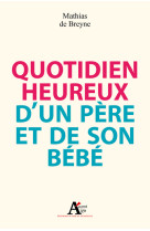 Quotidien heureux d'un père et de son bébé