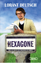 Hexagone - sur les routes de l'histoire de france