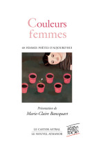 Couleurs femmes - poèmes de 57 femmes