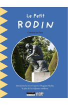 Le petit rodin : decouvrez la vie et l'oeuvre d'auguste rodin, le pere de la sculpture moderne