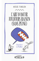 L'art d'avoir toujours raison (sans peine)