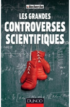 Les grandes controverses scientifiques