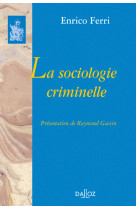 La sociologie criminelle - réimpression de l'édition de 1893