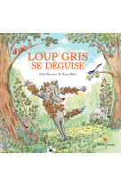 Loup gris se déguise