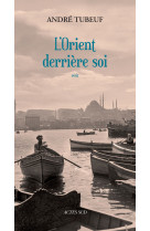 L'orient derrière soi