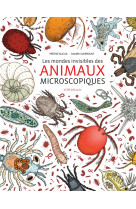 Les mondes invisibles des animaux microscopiques