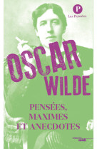 Pensées, maximes et anecdotes - oscar wilde