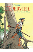 Epervier (l') - tome 5 - le trésor du mahury (réédition)