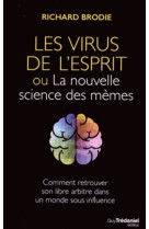 Les virus de l'esprit - ou la nouvelle science des mèmes