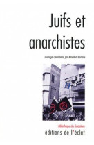 Juifs et anarchistes - histoire d'une rencontre