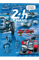 Histoires incroyables des 24h du mans