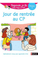 Regarde je lis ! une histoire à lire tout seul - jour de rentrée au cp niv1