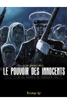 Le pouvoir des innocents, cycle iii