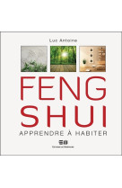 Feng shui - apprendre à habiter