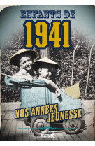 Enfants de 1941 - nos années jeunesse